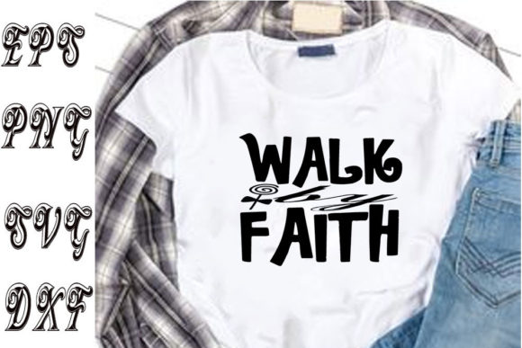 Christian Svg Design, Walk by Faith