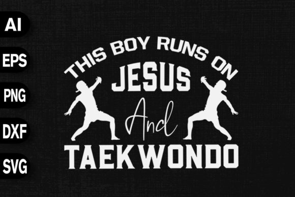 This Boy Runs on Jesus Taekwondo